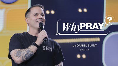 Why Pray - Part 4
