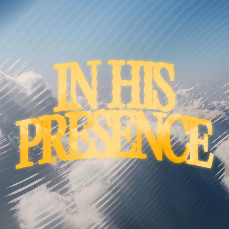 Message Series: In His Presence